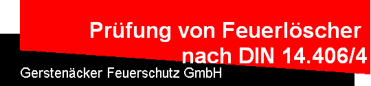 Pr�fung von Feuerl�scher 
nach DIN 14.406/4